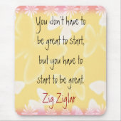 Zig Ziglar Quote-Begin-Motivating mousepad Muismat (Voorkant)
