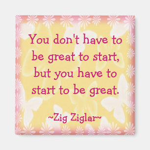 Zig Ziglar Quote-begin-motiverende magneet
