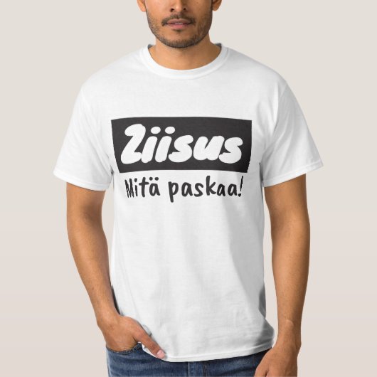 Ziisus mitä paskaa t-paita t-shirt (Voorkant)