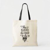 ZIJ BELIEVDE DAT ZE ZO GOED ZOU KUNNEN DOEN. TOTE BAG (Voorkant)