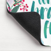 Zij die dapper is, is vrij muismat (Hoek)