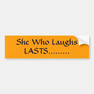 Zij die lacht, LASTS......... Bumpersticker