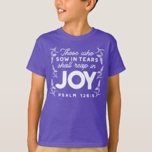 Zij Die Met Tranen Zaaien Zullen Met Blijdschap Oo T-shirt