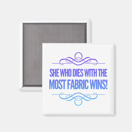 Zij die sterft met de meeste stof wint magneet (Voorkant / Achterkant)