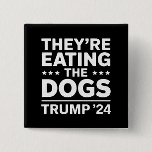 Zij eten de honden Funny Debate Trump citaat Vierkante Button 5,1 Cm