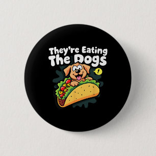 Zij Eten De Honden Grappig Trump De Katten De  Ronde Button 5,7 Cm