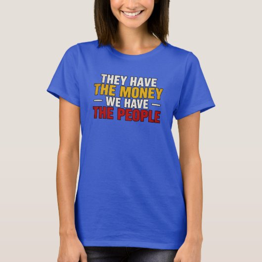 Zij Hebben Het Geld T-shirt (Voorkant)