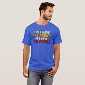 Zij Hebben Het Geld T-shirt (Voorkant volledig)