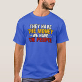 Zij Hebben Het Geld T-shirt (Voorkant)
