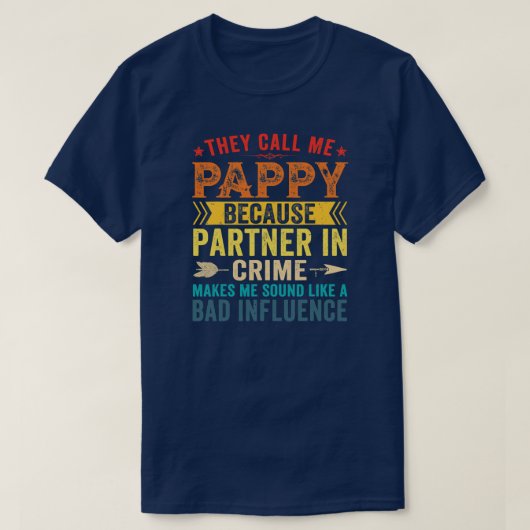 Zij noemen me Pappy omdat de Partner in Criminalit T-shirt (Design voorkant)