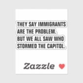 Zij zeggen dat immigranten het probleem zijn sticker (Vel)