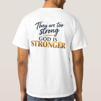 Zij zijn te sterk, God is sterker T-shirt