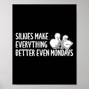 Zijdehoen maakt alles beter, zelfs maandagen poster