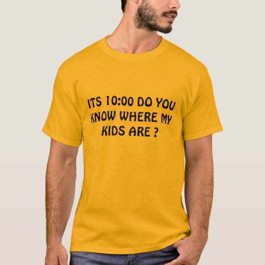 ZIJN 10:00 WEET JE WAAR MIJN KINDEREN ZIJN? T-SHIRT (Voorkant)