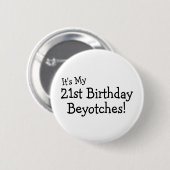 Zijn 21ste verjaardag Beyotches Ronde Button 5,7 Cm (Voorkant /achterkant)