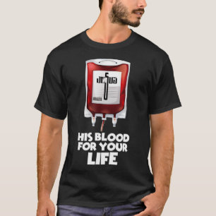 Zijn bloed voor je T-shirt Jezus Bloed T-shirt