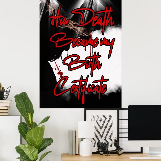 Zijn dood is mijn Geboortecertificaat Jezus muurku Poster (Thuiskantoor)