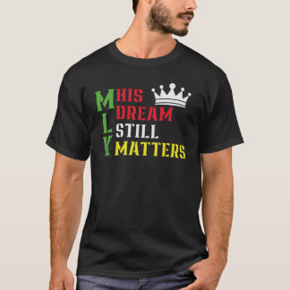 Zijn droom is nog steeds actueel Martin Luther Kin T-shirt