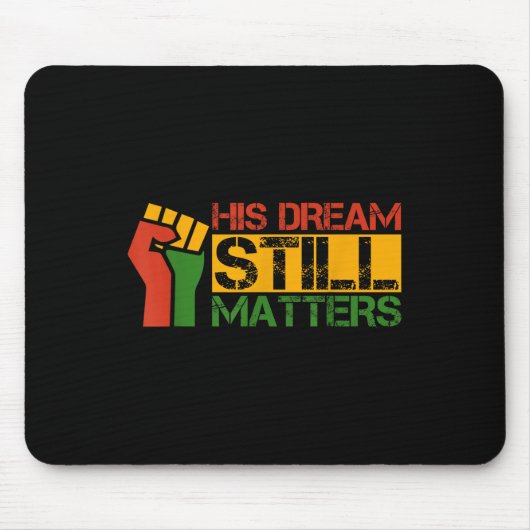 Zijn droom is nog steeds Martin Luther King Jr. Da Muismat (Voorkant)