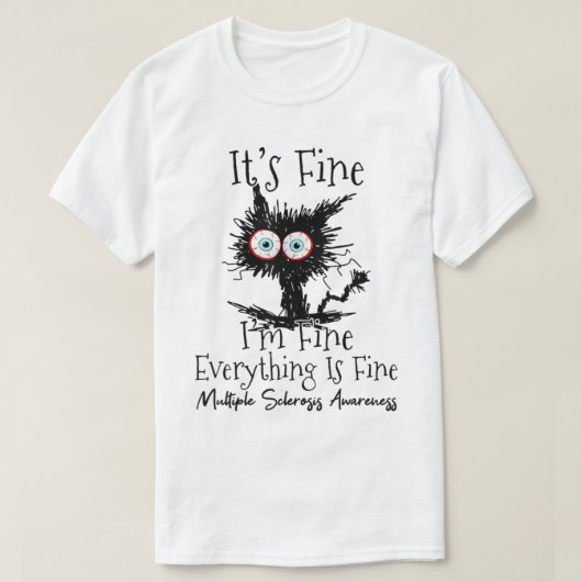Zijn fijne Im Fine Cat Multiple Sclerosis Bewusthe T-shirt (Design voorkant)