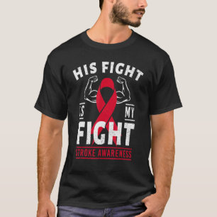 Zijn gevecht is mijn 'Fight Stroke Awareness Month T-shirt