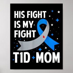Zijn gevecht is mijn gevecht tegen de T1d mam type Poster