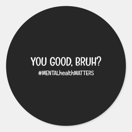 zijn goede borst psychische gezondheidsprobleem ronde sticker (Voorkant)