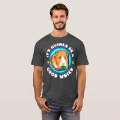 Zijn Guinee zou een goed wiel Schattige Cavy Gift  T-shirt (Voorkant volledig)