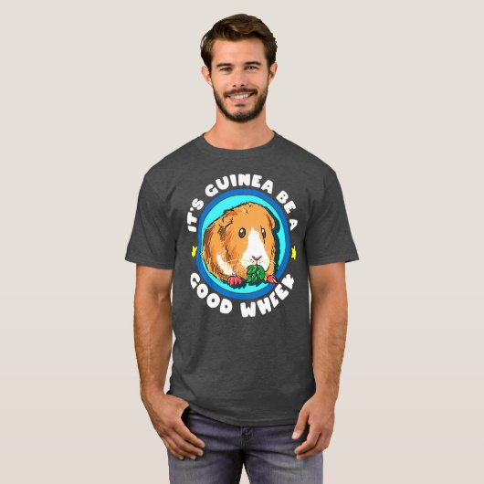 Zijn Guinee zou een goed wiel Schattige Cavy Gift  T-shirt (Voorkant volledig)