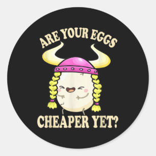 Zijn je eieren goedkoper maar toch grappig quote G Ronde Sticker