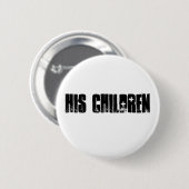 Zijn kinderen Button! Ronde Button 5,7 Cm (Voorkant /achterkant)
