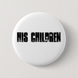 Zijn kinderen Button! Ronde Button 5,7 Cm