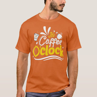 Zijn koffie oclock koffietijd koffie Gezegden T-shirt