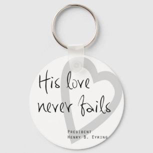 zijn liefde faalt nooit henry b eyring lds citaat sleutelhanger