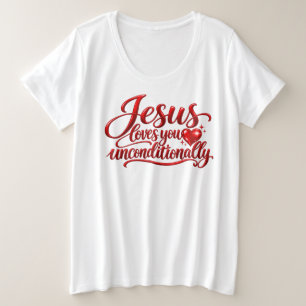 Zijn liefde is Onvoorwaardelijk Grote Maat T-shirt