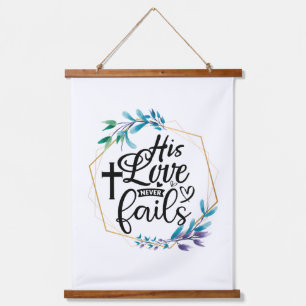Zijn liefde mislukt nooit. hangend wandkleed