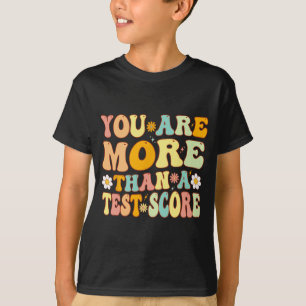 Zijn meer dan een test score Groovy leraar testen T-shirt