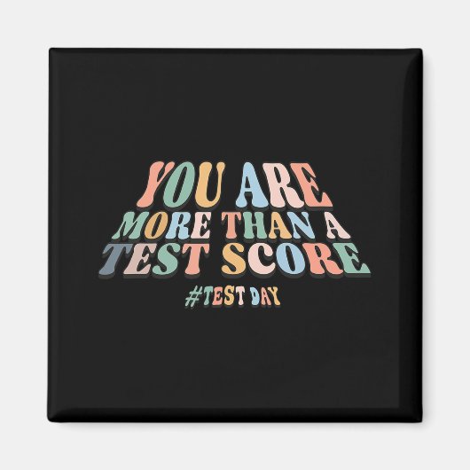 zijn meer dan een testscore. Groovy Test Day Teach Magneet (Voorkant)