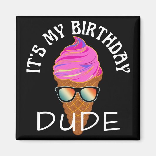 ZIJN MIJN BIRTHDAY DUDE MAGNEET (Voorkant)