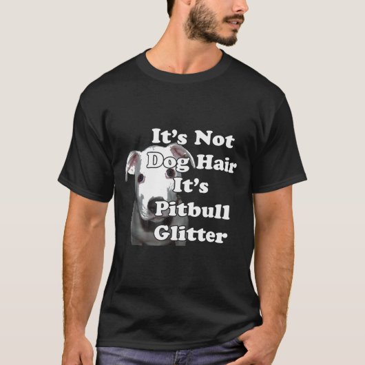 Zijn niet-Dog HAAR zijn Pitbull Glitter T-shirt (Voorkant)