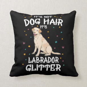 Zijn niet-Dog Haarhaar zijn labrador glitter Kussen