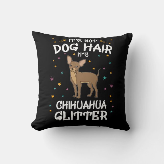 Zijn niet-Dog Hair zijn Chihuahua Glitter Kussen (Voorkant)