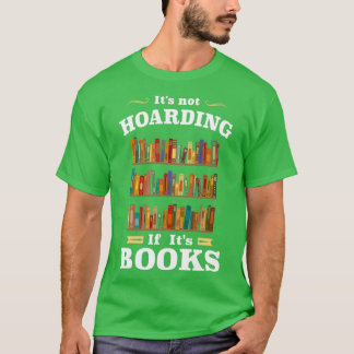 Zijn niet Hoarding als zijn boeken T-shirt