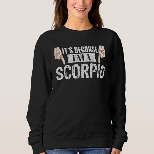 Zijn omdat ik een Scorpio van de dierentuin grafis Trui (Voorkant)