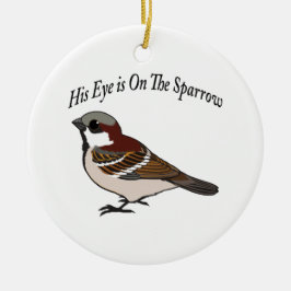 Zijn oog staat op de Sparrow. Keramisch Ornament