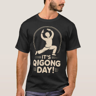 Zijn Qigong-dag Tai Chi Wellness Energie Chinese G T-shirt
