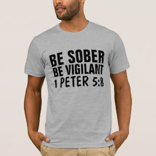 ZIJN SOBER ZIJN VIGILANT CHRISTELIJKE T-Shirts
