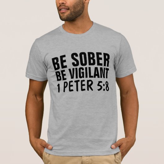 ZIJN SOBER ZIJN VIGILANT CHRISTELIJKE T-Shirts (Voorkant)