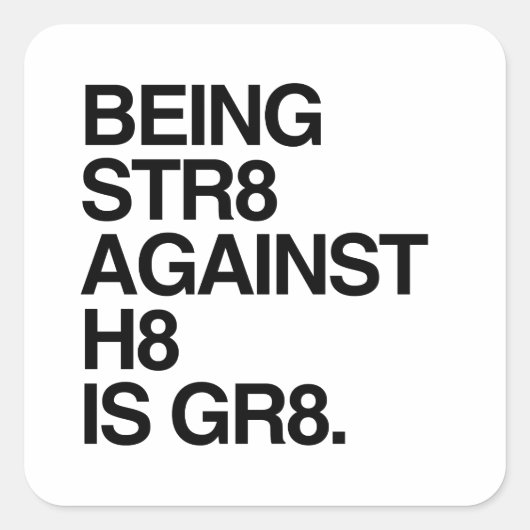 ZIJN ST8 TEGEN H8 VIERKANTE STICKER (Voorkant)