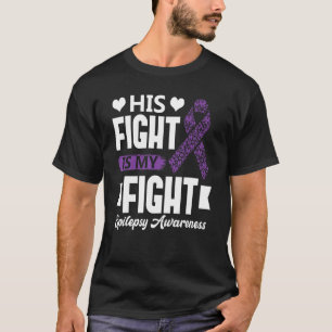 Zijn strijd is mijn 'Fight Epilepsy Awareness Mont T-shirt